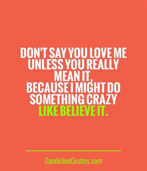 But You Say You Love Me Quotes Quotesgram