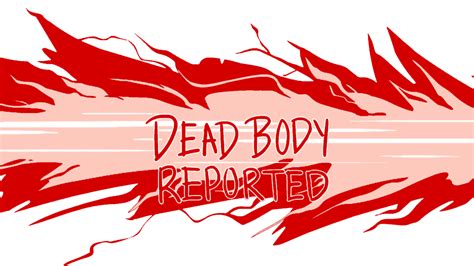 Among Us Dead Body Found Template By Domobfdi On Deviantart