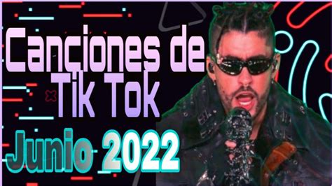 Top 60 Canciones Más Populares De Tik Tok Junio 2022 Youtube