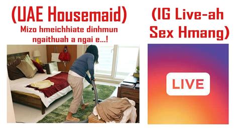 Ig Live A Sex Hmang Leh Uae Housemaid Youtube