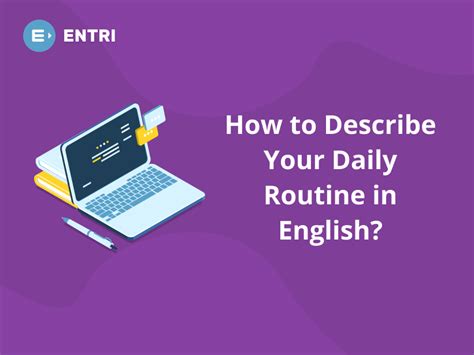 How To Describe Your Daily Routine In English Entri Blog