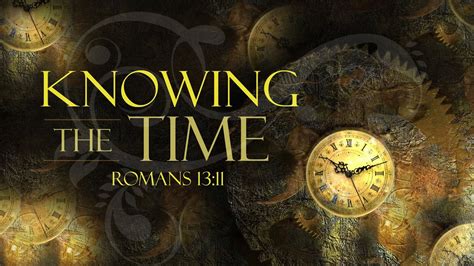 Knowing The Time Romans 13 Youtube