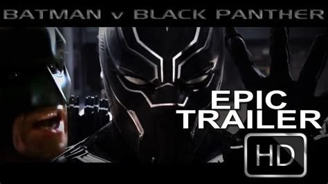 Black Panther Vs Batman Epic Trailer Youtube