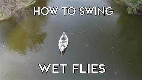How To Swing Wet Flies Youtube