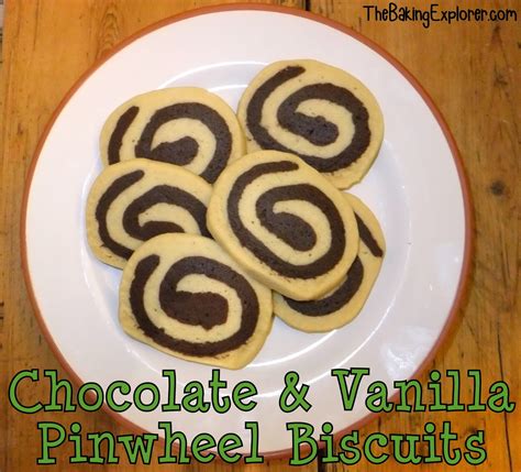 Chocolate And Vanilla Pinwheel Biscuits The Baking Explorer