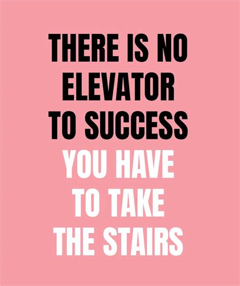 Pages liked by this page. There is NO elevator to success, you have to take STAIRS! 🧗💪🔥 in 2020 | Dream big quotes ...