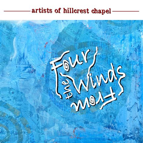 From The Four Winds Artists Of Hillcrest Church Hillcrest Artists