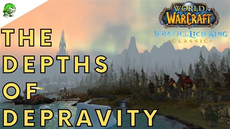 Wotlk Classic The Depths Of Depravity YouTube