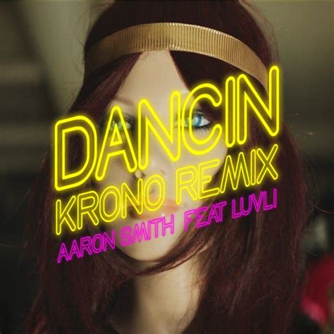 Dancin Krono Remix De Aaron Smith Napster