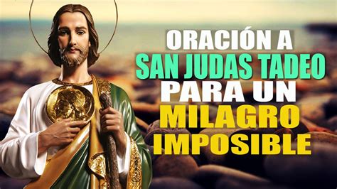 Oracion Poderosa A San Judas Tadeo Para Un Milagro Imposible Youtube