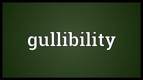 Gullibility Meaning Youtube