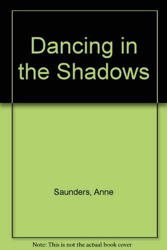 Dancing In The Shadows Saunders Anne 9780523411354 Abebooks