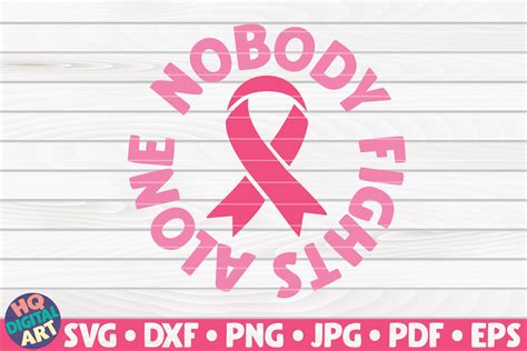 Nobody Fights Alone Svgcancer Awareness Graphic By Mihaibadea95
