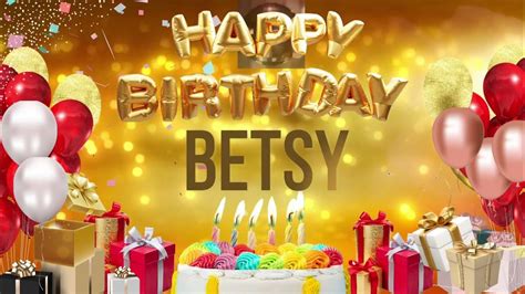 Betsy Happy Birthday Betsy Youtube
