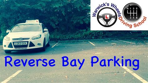 Driving Lesson Uk Reverse Bay Parking How To Park How To Reverse