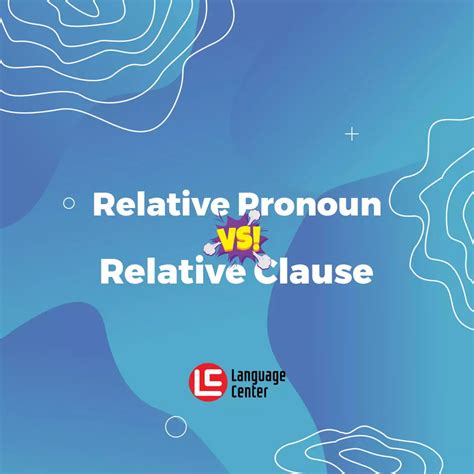 Memahami Pengertian Relative Pronoun Relative Clause Dan Contoh