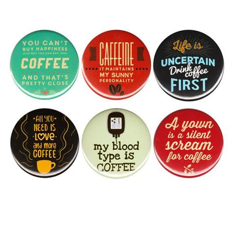 coffee sayings and quotes button badge pin 6x by alienandearthling button badge joke ts