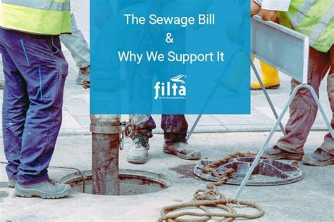 The Sewage Bill And Why We Support It Filta Environmental