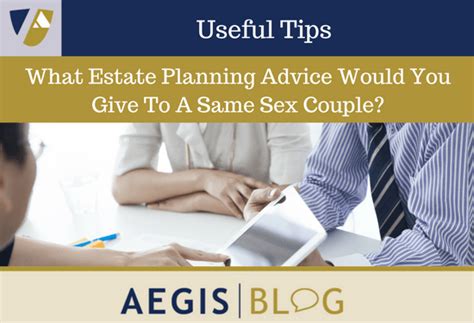 What Estate Planning Advice Would You Give To A Same Sex Couple Aegis Law