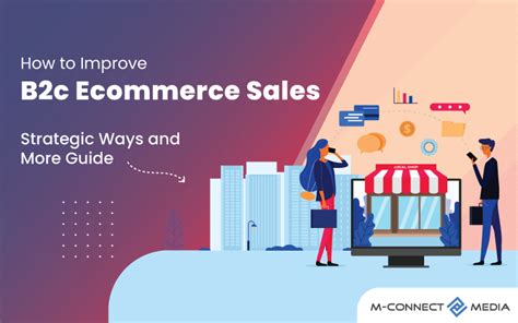 How To Improve B2c Ecommerce Sales Strategic Ways And More Guide