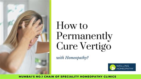 How To Permanently Cure Vertigo With Homeopathy Best Homeopathy