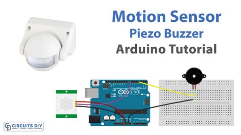 Motion Sensor With Piezo Buzzer Arduino Tutorial