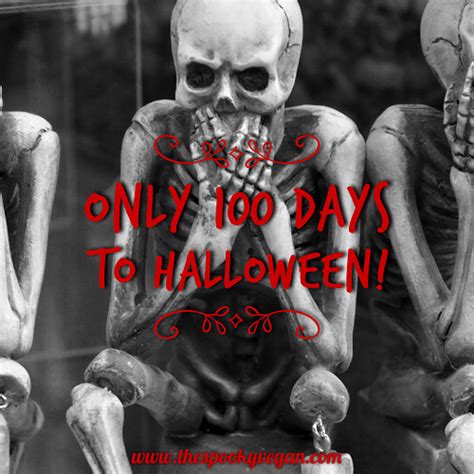 How many days are left until halloween this year? The Spooky Vegan: Only 100 Days Until Halloween!