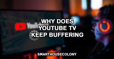 How To Solve Youtube Tv Buffering A Simple Guide
