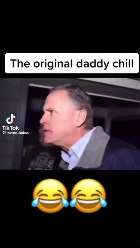 daddy chill meme full video quotes resume