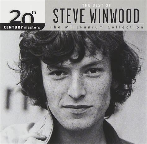 The Best Of Steve Winwood 20th Century Masters The Millennium Collection Winwoodsteve