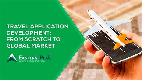 Travel Application Development From Scratch To Global Market Eastern