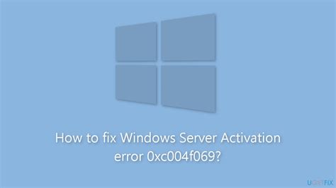 How To Fix Windows Server Activation Error 0xc004f069