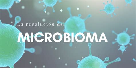 La Revolución Del Microbioma Humano Abyntek Biopharma