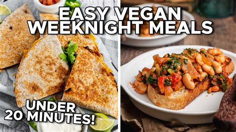 Easy Vegan Weeknight Meals Under Minutes Youtube
