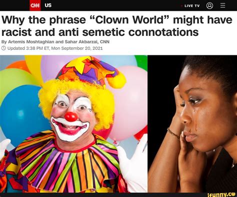 gw us live tv why the phrase clown world might have racist and anti semetic connotations by