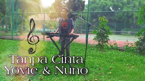 Yovie & Nuno - Tanpa Cinta (Lirik) Cover By Farel Prawira - YouTube