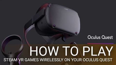 How To Play Steam Vr Games Wirelessly On Your Oculus Quest Youtube
