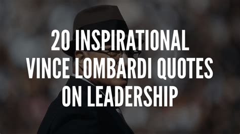 20 Inspirational Vince Lombardi Quotes On Leadership