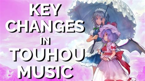 Key Changes In Touhou Music Youtube