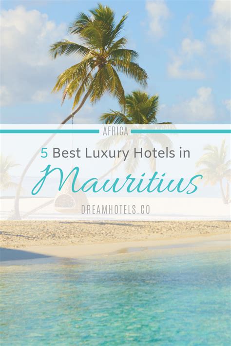 5 Best Luxury Hotels In Mauritius Dreamhotels Africa Luxushotel