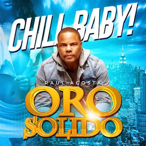 Chill Baby Single By Oro Solido Spotify