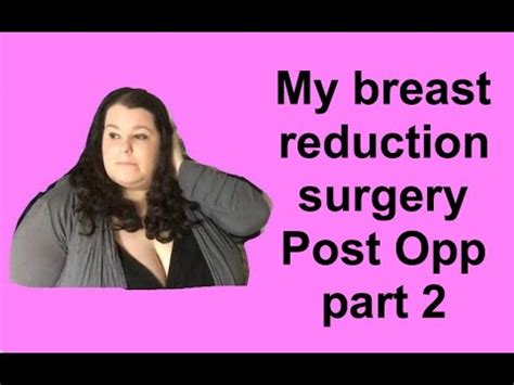 My Breast Reduction Surgery Post Opp Part Youtube