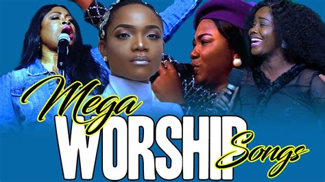Mega African Worship Songs Best Playlist Of African Gospel Songs