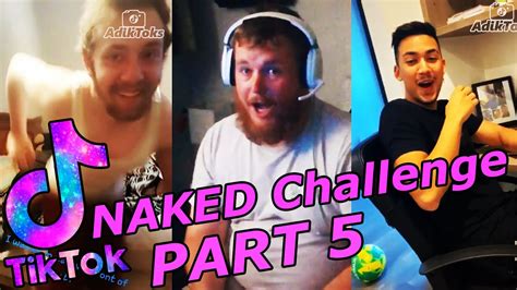 Naked Challenge Tiktok Compilation 2020 Part 5 Youtube