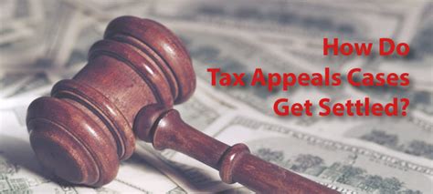 How Do Tax Appeals Cases Get Settled