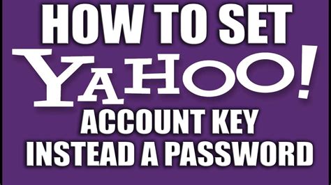 How To Set Yahoo Account Key Instead A Password Yahoo Email Services
