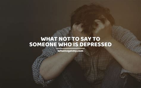 what not to say to someone who is depressed 11 things not to say to a depressed person what