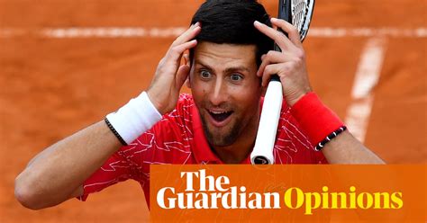 Novak Djokovic Has Used His Influence Irresponsibly And Now Reality Has