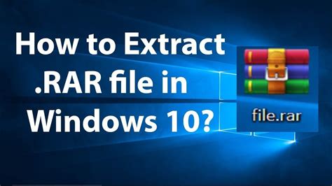 How To Extract Rar File In Windows 10 Windows 10 Tutorials Windows