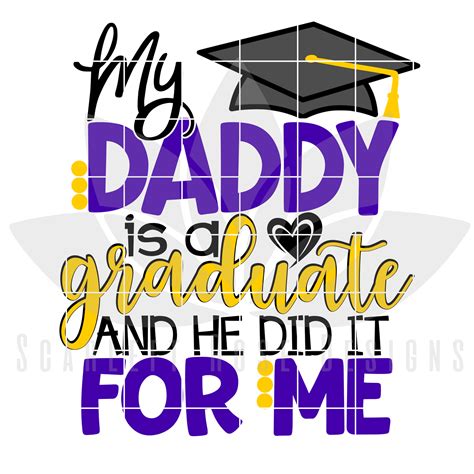 My Daddy Is A Graduate And He Did It For Me Svg Scarlett Rose Designs